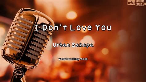 i dont love you lyrics|i don't love you lyrics urban zakapa.